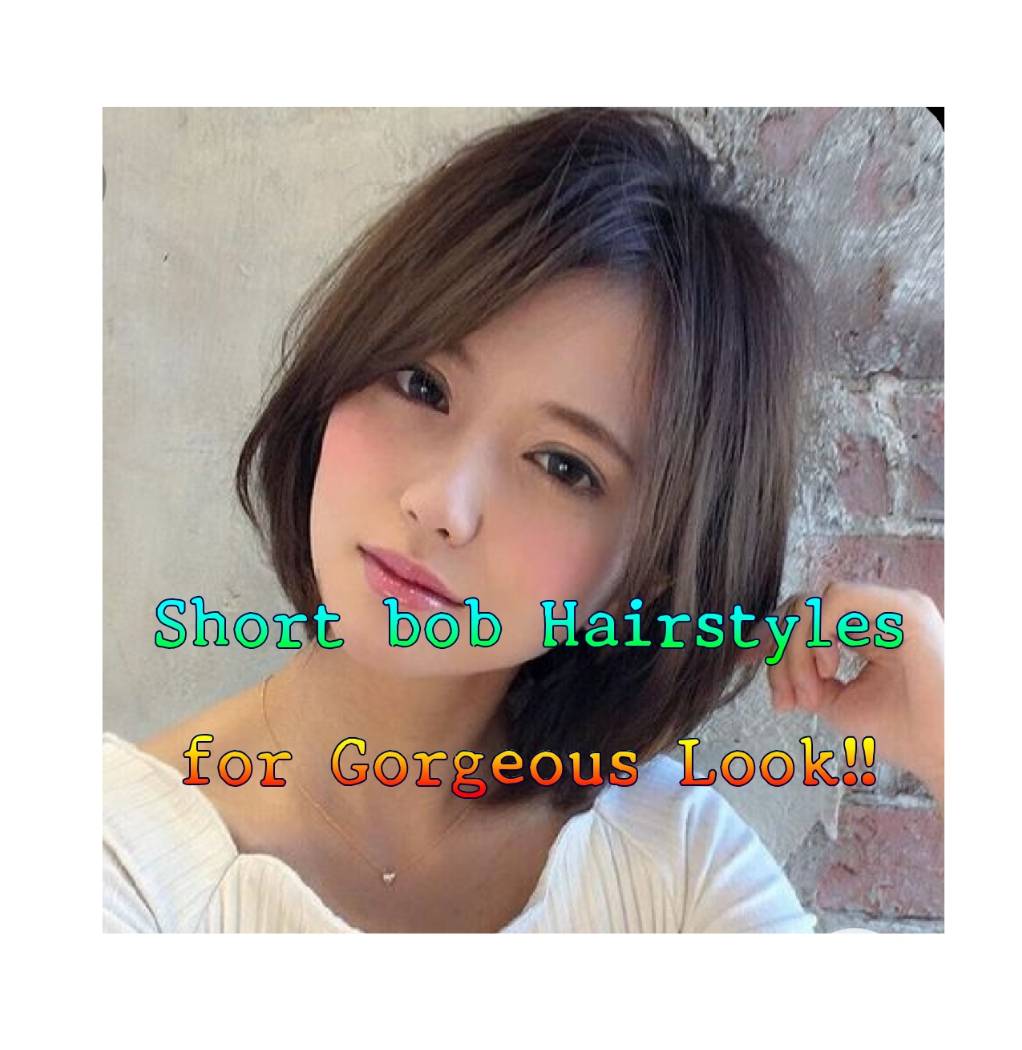 Short bob Hairstyles 2020 for Gorgeous Look!!